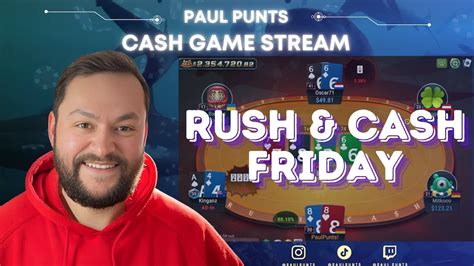 Rush and Cash Friday .